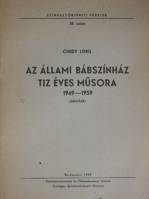 Óhidy Lehel - Az Állami Bábszínház tiz éves műsora [antikvár]