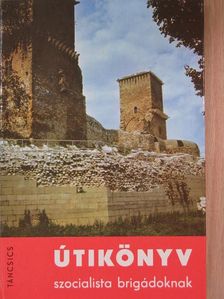 Kulcsár Ödön - Útikönyv szocialista brigádoknak [antikvár]