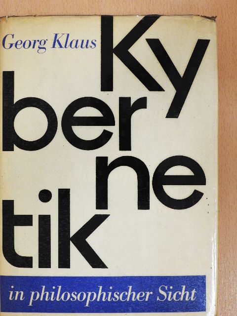 Georg Klaus - Kybernetik in philosophischer Sicht [antikvár]
