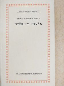 Selmeczi Kovács Attila - Györffy István (dedikált példány) [antikvár]