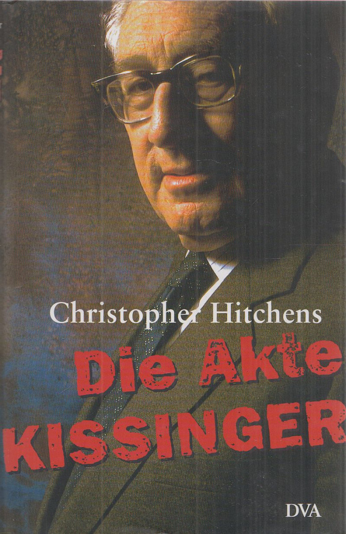 Christopher Hitchens - Die Akte Kissinger [antikvár]