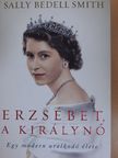 Sally Bedell Smith - Erzsébet, a királynő [antikvár]