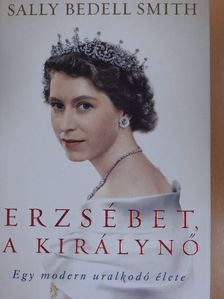 Sally Bedell Smith - Erzsébet, a királynő [antikvár]