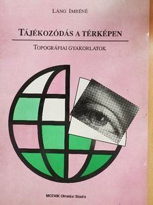 Láng Imréné - Tájékozódás a térképen [antikvár]