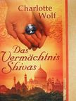 Charlotte Wolf - Das Vermächtnis Shivas [antikvár]