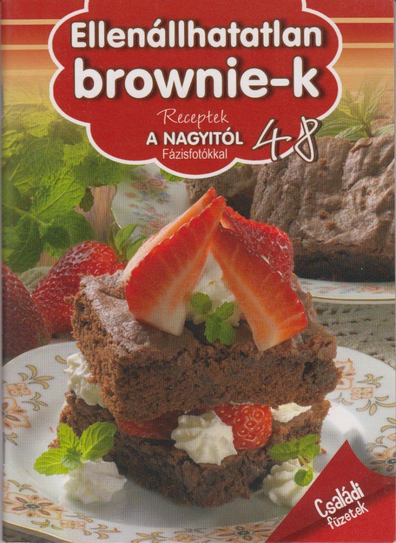 Liptai Zoltán - Receptek a Nagyitól 48. - Ellenállhatatlan brownie-k [antikvár]