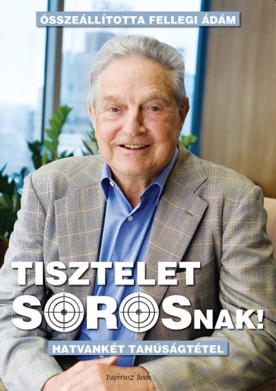 Fellegi Ádám[szerk.] - Tisztelet Sorosnak