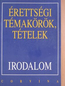 Kállay Gézáné - Érettségi témakörök, tételek - Irodalom [antikvár]