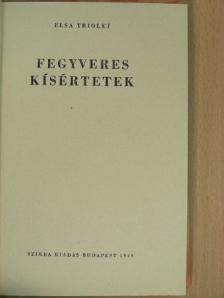 Elsa Triolet - Fegyveres kísértetek [antikvár]