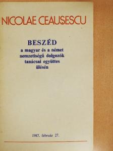 Nicolae Ceausescu - Beszéd a magyar és a német nemzetiségű dolgozók tanácsának együttes ülésén [antikvár]