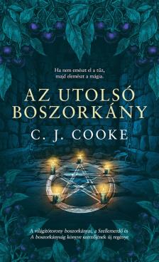 C. J. Cooke - Az utolsó boszorkány