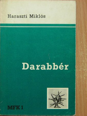 Haraszti Miklós - Darabbér [antikvár]