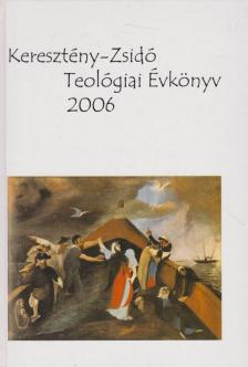 SZÉCSI JÓZSEF - Keresztény-Zsidó Teológiai Évkönyv 2006 [antikvár]