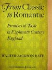 Walter Jackson Bate - From Classic to Romantic [antikvár]
