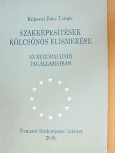 Köpeczi Bócz Tamás - Szakképesítések kölcsönös elismerése az Európai Unió tagállamaiban [antikvár]