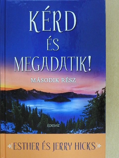 Esther Hicks - Kérd és megadatik! 2. [antikvár]