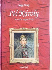 Nagy József - IV. Károly [antikvár]