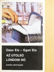 Egon Eis - Az utolsó londoni nő [antikvár]