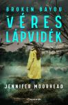 Jennifer Moorhead - Broken Bayou - Véres lápvidék