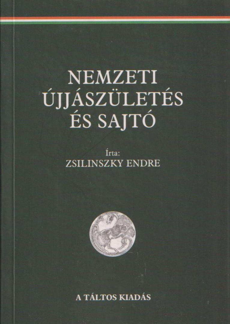 Bajcsy-Zsilinszky Endre - Nemzeti újjászületés és sajtó [antikvár]
