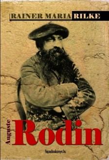 Rainer Maria Rilke - Auguste Rodin [eKönyv: epub, mobi]