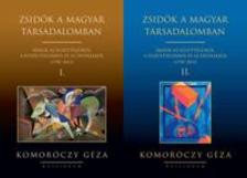 Komoróczy Géza - Zsidók a magyar társadalomban I-II. - Írások az együttélésről, a feszültségekről és az értékekről (1790-2012)