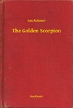 Rohmer Sax - The Golden Scorpion [eKönyv: epub, mobi]