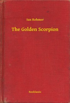 Rohmer Sax - The Golden Scorpion [eKönyv: epub, mobi]