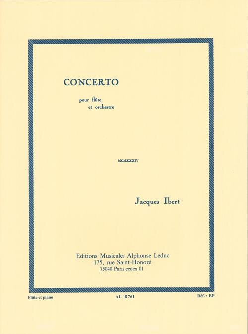 IBERT, JACQUES - CONCERTO POUR FLUTE ET ORCHESTRE, FLUTE ET PIANO
