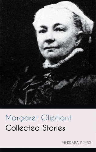 Oliphant Margaret - Collected Stories [eKönyv: epub, mobi]