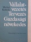 Michal Kalecki - Vállalatvezetés, Tervezés, Gazdasági növekedés [antikvár]