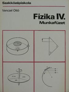 Venczel Ottó - Fizika IV. munkafüzet [antikvár]