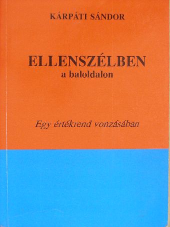 Kárpáti Sándor - Ellenszélben a baloldalon [antikvár]