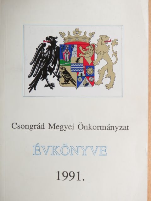 Bata Ferenc - Csongrád Megyei Önkormányzat Évkönyve 1991. [antikvár]