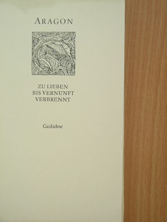 Louis Aragon - Zu lieben bis Vernunft verbrennt [antikvár]