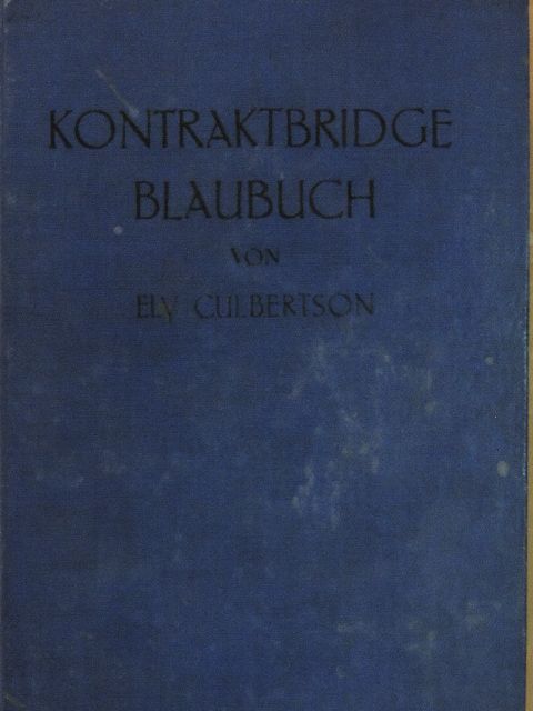 Ely Culbertson - Kontraktbridge Blaubuch [antikvár]