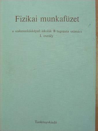 Fehér Imre - Fizikai munkafüzet [antikvár]