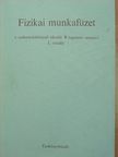 Fehér Imre - Fizikai munkafüzet [antikvár]