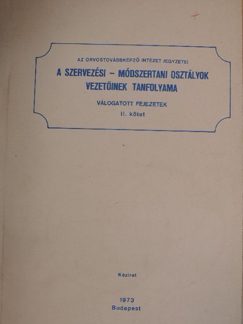 A szervezési - módszertani osztályok vezetőinek tanfolyama II. [antikvár]