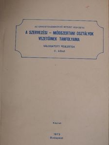 A szervezési - módszertani osztályok vezetőinek tanfolyama II. [antikvár]
