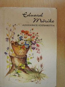 Eduard Mörike - Ausgewählte Kostbarkeiten [antikvár]