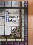 Mónika Rőfi - Our Cherished Heritage [antikvár]