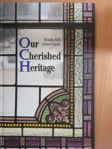 Mónika Rőfi - Our Cherished Heritage [antikvár]