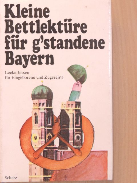 Gottfried Keller - Kleine Bettlektüre für g'standene Bayern [antikvár]