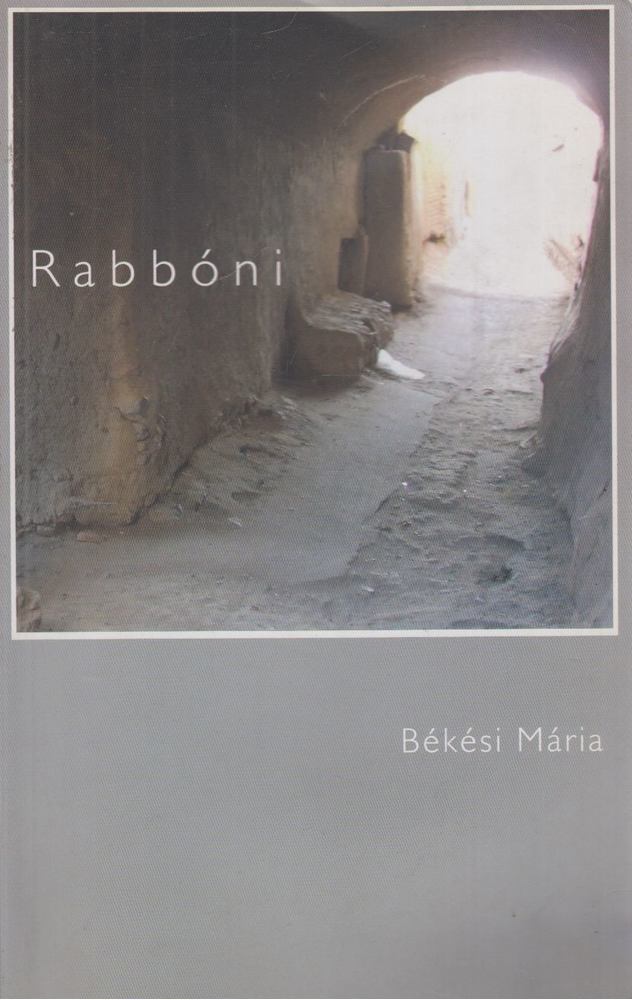 Békési Mária - Rabbóni (dedikált) [antikvár]