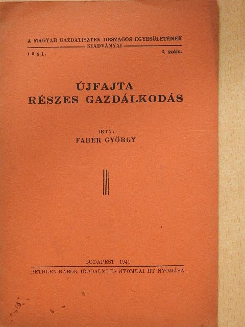 Faber György - Újfajta részes gazdálkodás [antikvár]