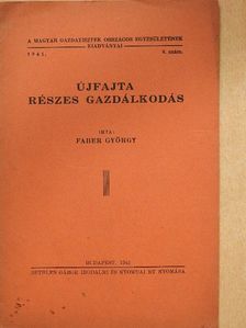 Faber György - Újfajta részes gazdálkodás [antikvár]