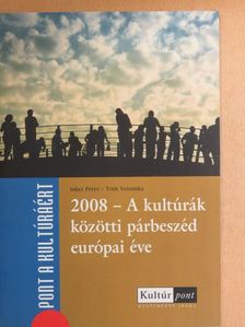 Inkei Péter - 2008 - A kultúrák közötti párbeszéd európai éve [antikvár]