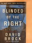 David Brock - Blinded by the Right [antikvár]