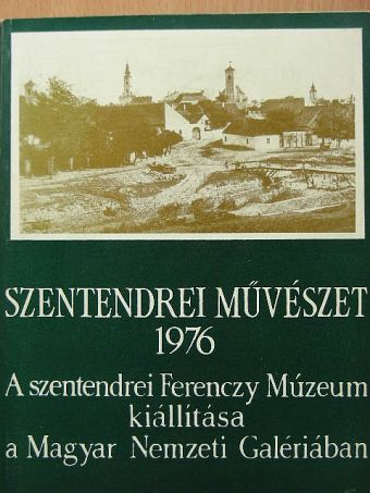 Mucsi András - Szentendrei művészet 1976 [antikvár]
